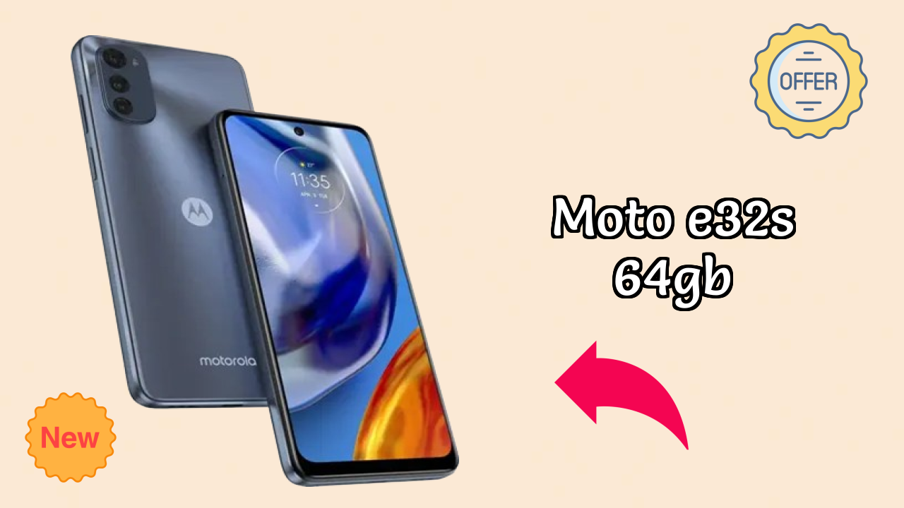 Moto E32s 64GB vs Samsung Galaxy: Detailed Compare
